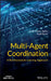 Multi-Agent Coordination: A Reinforcement Learning Approach by Arup Kumar Sadhu