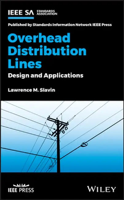 Overhead Distribution Lines: Design and Applications by Lawrence M. Slavin