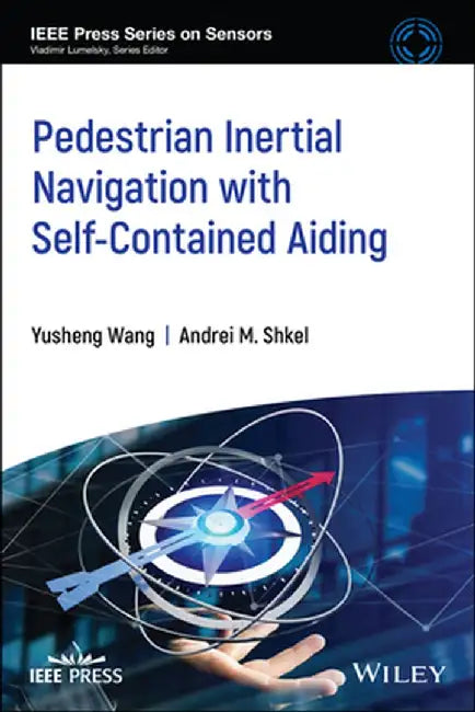 Pedestrian Inertial Navigation with Self-Contained Aiding by Andrei M. Shkel