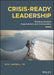 Crisis-Ready Leadership: Building Resilient Organizations And Communities by Campbell