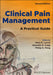 Clinical Pain Management: A Practical Guide by Kenneth D. Craig