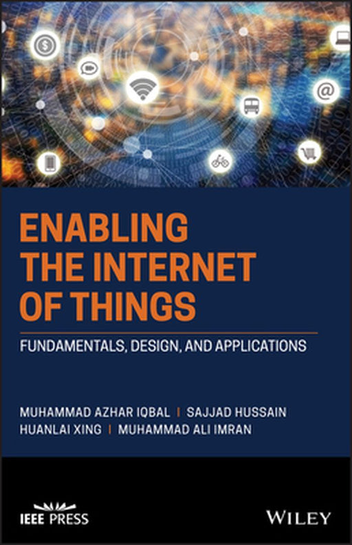 Enabling the Internet of Things: Fundamentals, Design and Applications by Muhammad Azhar Iqbal
