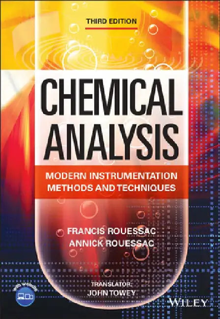 Chemical Analysis: Modern Instrumentation Methods and Techniques by Francis Rouessac
