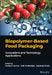Biopolymer-Based Food Packaging: Innovations and Technology Applications by Joydeep Dutta