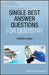 Single Best Answer Questions for Dentistry by Prateek Biyani