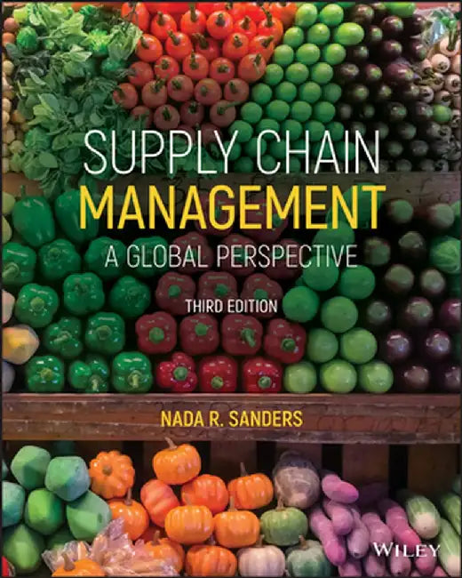 Supply Chain Management: A Global Perspective by Nada R. Sanders