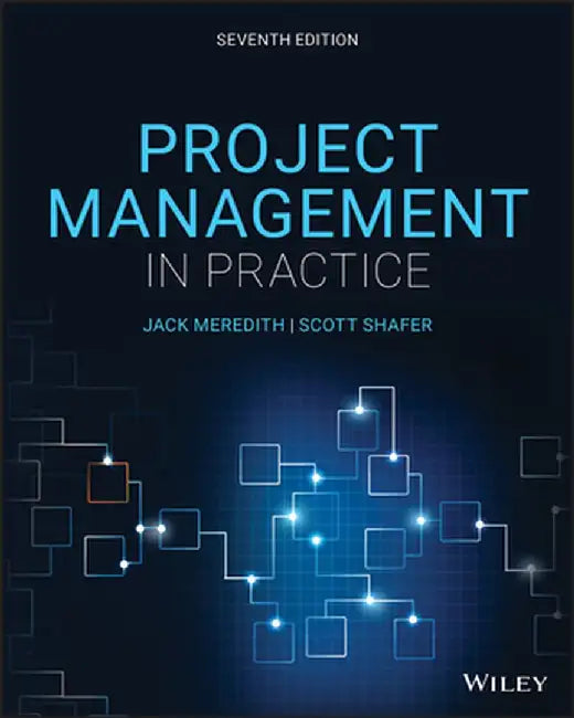 Project Management in Practice by Jack R. Meredith