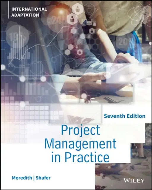 Project Management in Practice, International Adaptation by Jack R. (Wake Forest University) Meredith