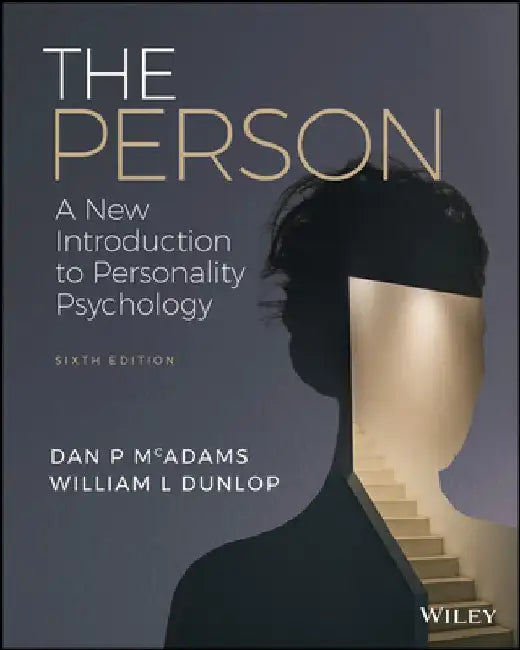 The Person: A New Introduction of Personality Psychology by William L. Dunlop