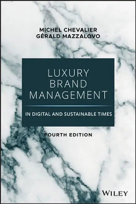 Luxury Brand Management: A New World of Privilege by Michel Chevalier