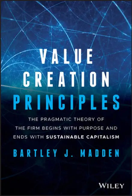 The Pragrmatic Theory of the Firm: Sustaining Value Creation Through Knowledge-Building Proficiency by Bartley J. Madden