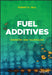 Fuel Additives: Chemistry and Technology by Robert D. Tack