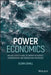 Power Economics: An Executive's Guide to Energy Efficiency, Conservation, and Generation Strategies by Elena Cahill
