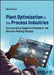 Plant Optimization in the Process Industries: Incorporating Equipment/Assets in the Decision-Making Process by Marty Moran