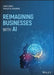 Reimagining Businesses with AI by Sudhi Sinha