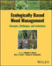 Ecologically-Based Weed Management: Concepts, Challenges, and Limitations by Nicholas E. Korres
