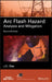 ARC Flash Hazard Analysis and Mitigation by J. C. Das