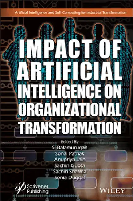 Artificial Intelligence and Its Impact on Organizational Transformation by S. Balamurugan