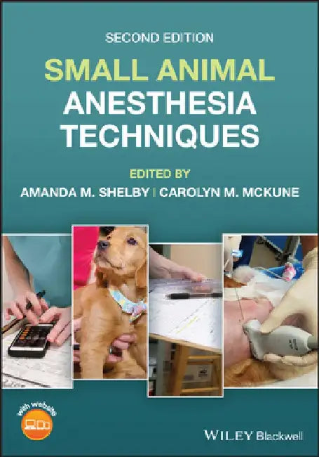 Small Animal Anesthesia Techniques by Amanda M. Shelby