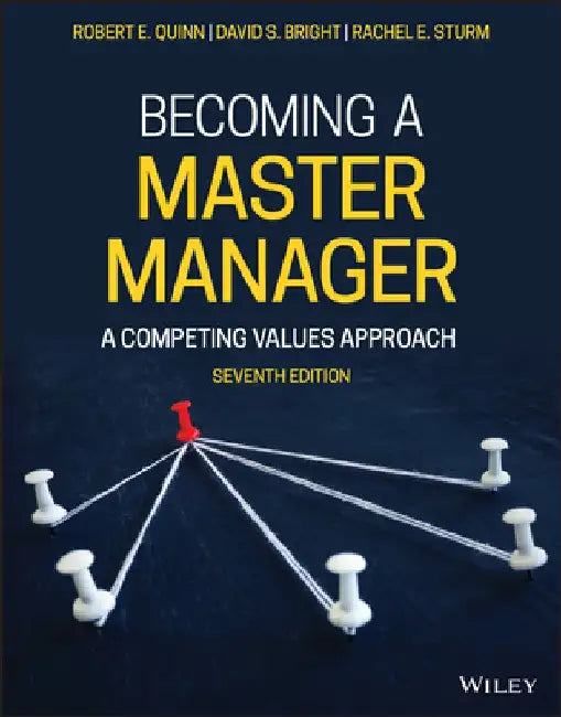 Becoming a Master Manager: A Competing Values Approach by Robert E. Quinn