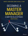Becoming a Master Manager: A Competing Values Approach by Robert E. Quinn