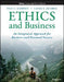 Ethics and Business: An Integrated Approach for Business and Personal Success, 1st Edition by Paul C. Godfrey, Laura E. Jacobus