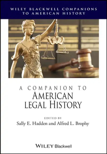 A Companion to American Legal History by Sally E. Hadden