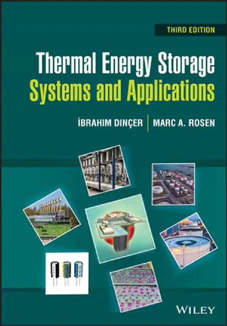 Thermal Energy Storage Systems and Applications by Ibrahim Dincer