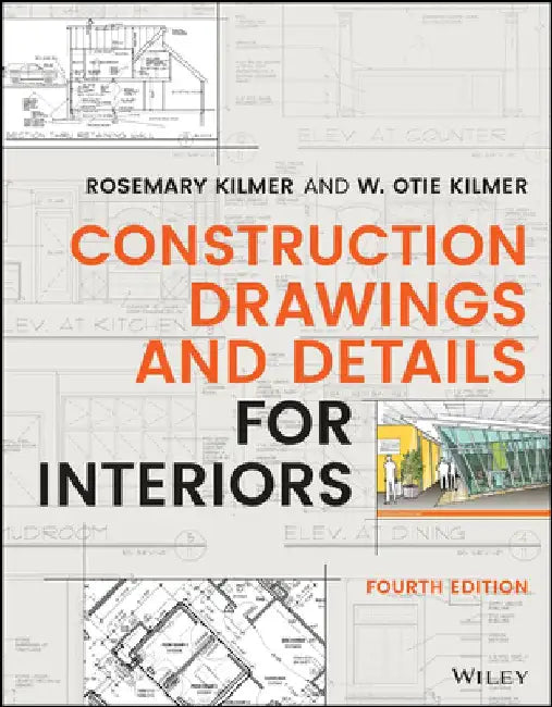 Construction Drawings and Details for Interiors by Rosemary Kilmer