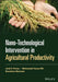 Nano-Technological Intervention in Agricultural Productivity by Javid A. Parray