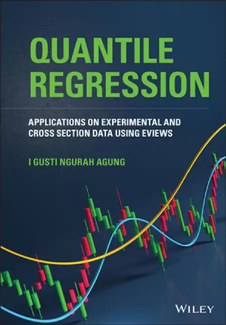 Applications of Quantile Regression of Experimental and Cross Section Data Using Eviews by I. Gusti Ngurah Agung