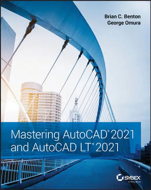 Mastering Autocad 2021 And Autocad Lt 2021 by Brian C. Benton
