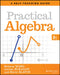 Practical Algebra: A Self-Teaching Guide by Bobson Wong