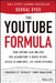 The Youtube Formula: How Anyone Can Unlock the Algorithm to Drive Views, Build an Audience, and Grow Revenue by Eves, Derral