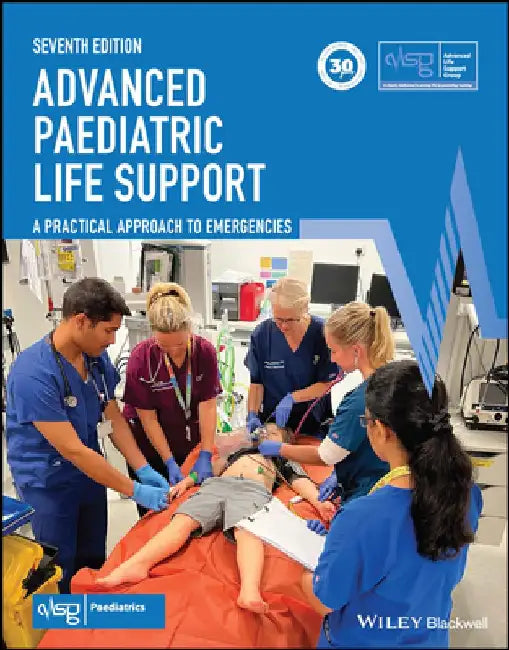 Advanced Paediatric Life Support: A Practical Approach to Emergencies by Stephanie Smith