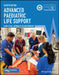 Advanced Paediatric Life Support: A Practical Approach to Emergencies by Stephanie Smith