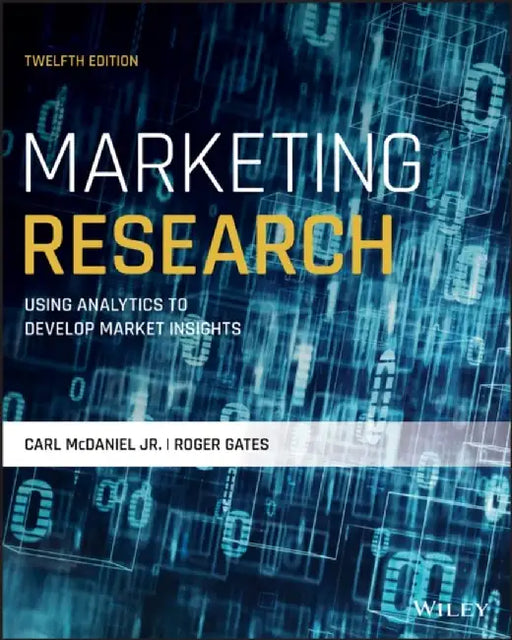 Marketing Research, 12th Edition by Carl McDaniel, Roger Gates