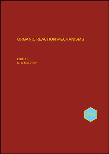 Organic Reaction Mechanisms 2020 by Mark G. Moloney