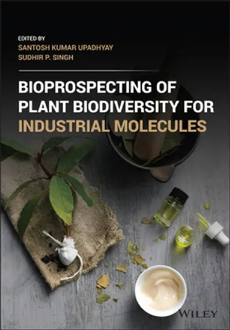 Bioprospecting of Plant Biodiversity for Industrial Molecules by Santosh Upadhyay