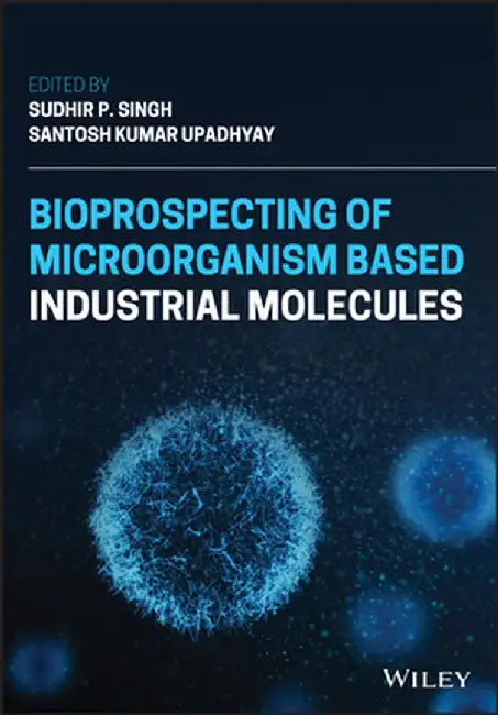Bioprospecting of Microorganism Based Industrial Molecules by Sudhir P. Singh