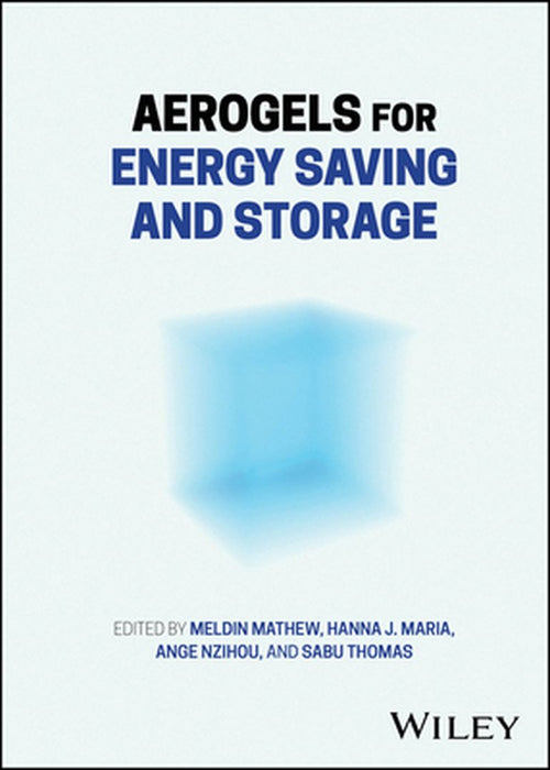 Aerogels for Energy Saving and Storage by Meldin Mathew