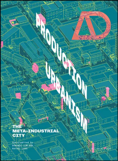 Production Urbanism: The Meta Industrial City by Dongwoo Yim