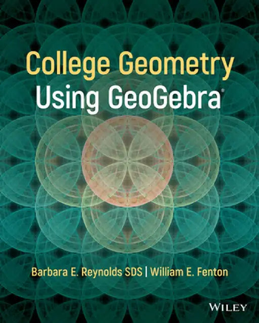 College Geometry with Geogebra by Barbara E. Reynolds