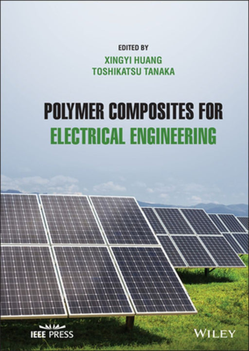 Polymer Composites for Electrical Engineering by Xingyi Huang