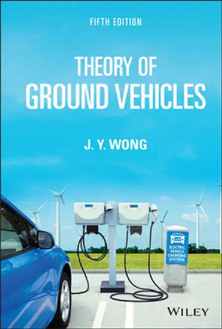 Theory of Ground Vehicles by J. Y. Wong