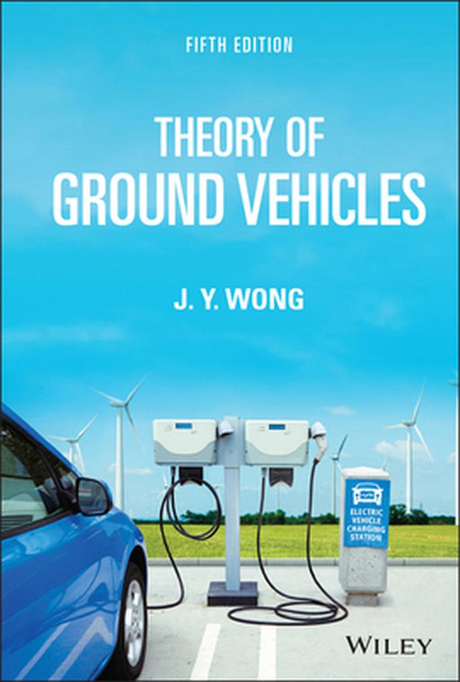 Theory of Ground Vehicles by J. Y. Wong