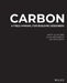 Carbon: A Field Guide for Designers and Builders by Alan Organschi