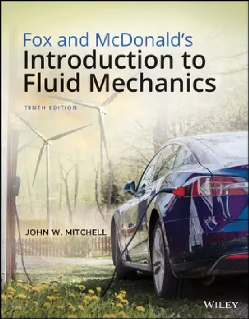 Fox and McDonald's Introduction to Fluid Mechanics by Robert W. Fox