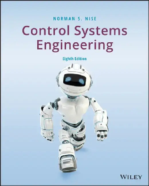 Control Systems Engineering by Norman S. Nise