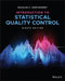 Introduction to Statistical Quality Control, 8th Edition by Douglas C. Montgomery